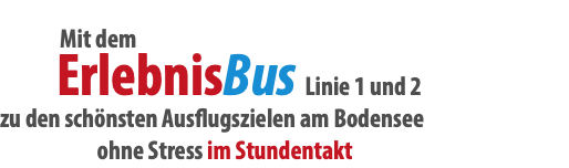  Mit dem ErlebnisBus Linie 1 und 2 zu den schönsten Ausflugszielen am Bodensee ohne Stress im Stundentakt