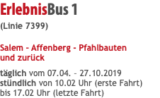 ErlebnisBus 1 (Linie 7399) Salem – Affenberg - Pfahlbauten und zurück täglich vom 07.04. – 27.10.2019 stündlich von 10.02 Uhr (erste Fahrt) bis 17.02 Uhr (letzte Fahrt)